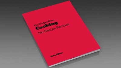 The New York Times managing editor Sam Sifton new cookbook Cooking No-Recipe Recipes