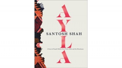 Book review Ayla Santosh Shah debut cookbook that celebrates the breadth of Nepalese cuisine
