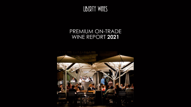 Liberty Wines Premium On-trade Wine Report 2021